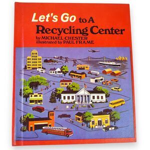 Let's Go to a Recycling Center 1977 Hardcover Children's Book Michael Chester